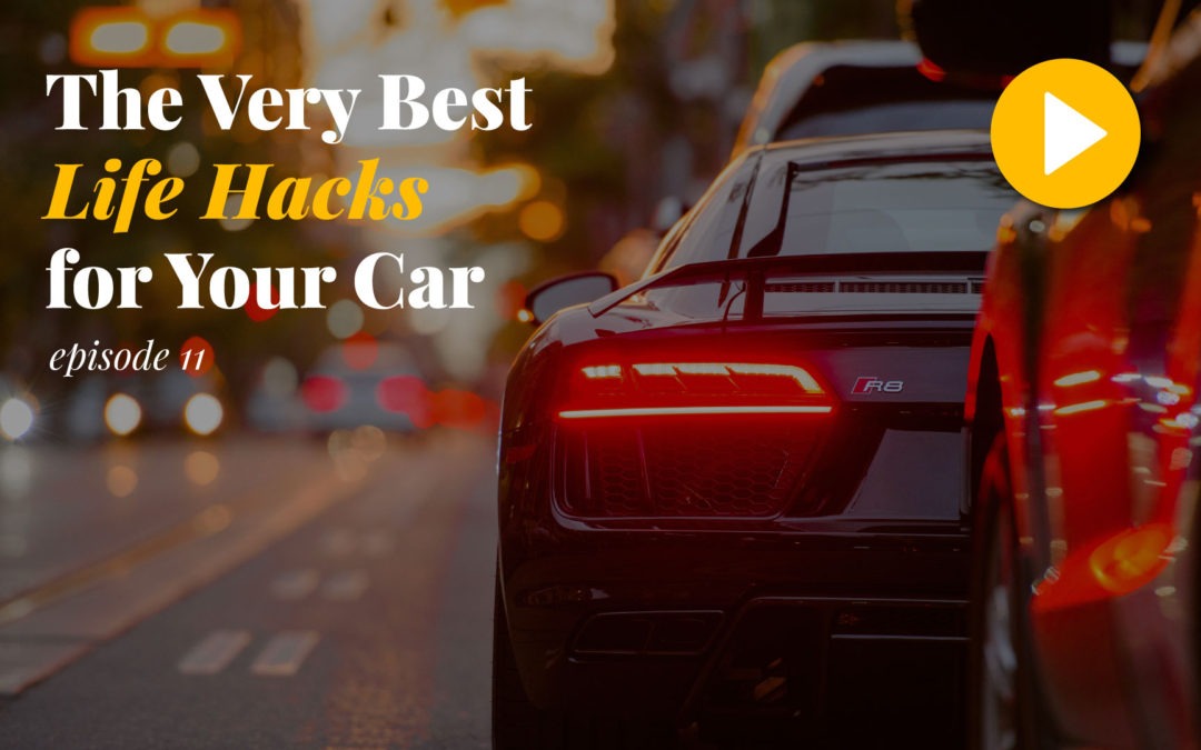 The Very Best Life Hacks for Your Car